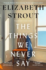 The Things We Never Say by Elizabeth Strout |...