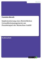 Franziska Merath | Implementierung Eines Betrieblichen Gesundheitsmanagements...