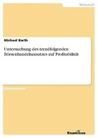 Untersuchung Des Trendfolgenden BöRsenhandelsansatzes Auf ProfitabilitäT Michael