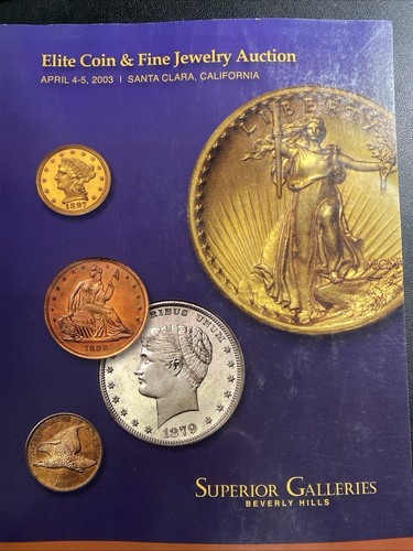 Superior Galleries Beverly Hills April 4-5, 2003 Santa Clara, CA Auction Catalog