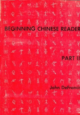 BEGINNING CHINESE: READER PT. 2 (LINGUISTIC) By John Defrancis