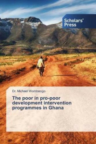 Thumbnail - The Poor In Pro-poor Development Intervention Programmes In Ghana 4985