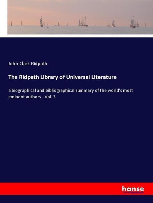 The Ridpath Library Of Universal Literature | John Clark Ridpath |