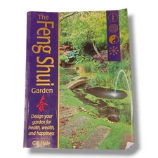 The Feng Shui Garden: Design Your Garden for Health, Wealth, and Happiness Book