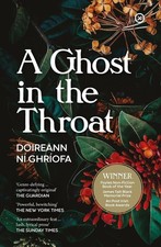 A Ghost In The Throat by Doireann Ni Ghriofa Paperback Book