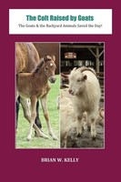 Brian W. Kelly | The Colt Raised By Goats | Taschenbuch | Englisch (2025)