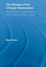 The Genesis of the Chicago Renaissance: Theodore Dreiser, Langston Hughes, Richa