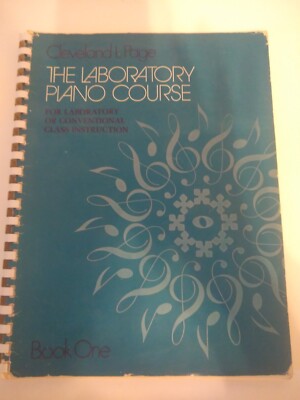THE LABORATORY PIANO COURSE: FOR LABORATORY OR CLASS By Cleveland L. Page Good