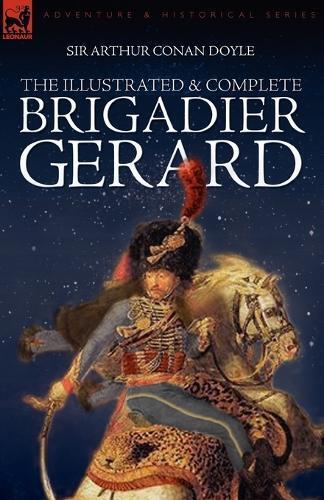 Thumbnail - Arthur Conan Doyle The Illustrated & Complete Brigadier Gerard
