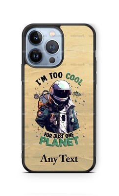 Personalize Astronaut I am too cool for one planet Phone Case for iPhone Samsung