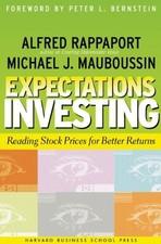 Expectations Investing: Reading Stock Prices for Better Returns by Rappaport, A