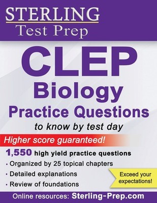 Sterling Clep Biology Practice Questions: High Yield Clep Biology Questions