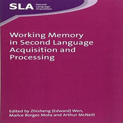 Working Memory in Second Language Acquisition and Processing Chan