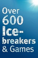 Over 600 Icebreakers & Games: Hundreds o- 1908567104, paperback, Jennifer Carter