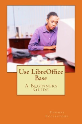 Verwenden Sie LibreOffice Basis - Taschenbuch NEU Ecclestone, MR 01/10/2014