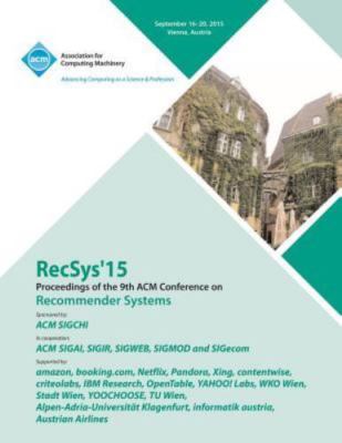 Recsys 15 9th ACM Conference on Recommender Systems by Recsys Conference Comm...