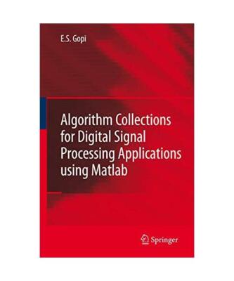Algorithm Collections for Digital Signal Processing Applications Using Matlab, E