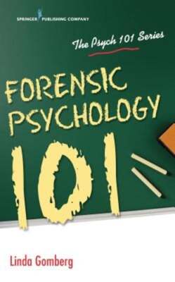Forensic Psychology 101 by PhD Gomberg, Linda, Jd: Used
