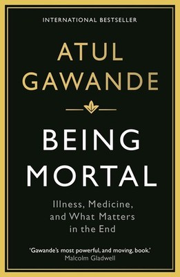 Being Mortal | Atul Gawande | englisch