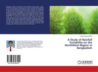 A Study Of Rainfall Variability On The Northwest Region In Bangladesh Taraqul Ho