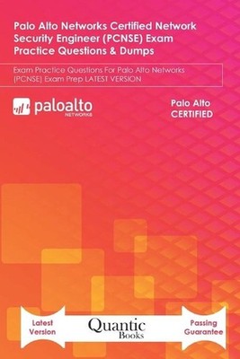 Palo Alto Networks Certified Network Security Engineer (PCNSE) Exam Practice Que