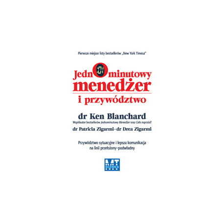 Jednominutowy menedżer i przywództwo - Ken Blanchard, Patricia Zigarmi, Drea Zig