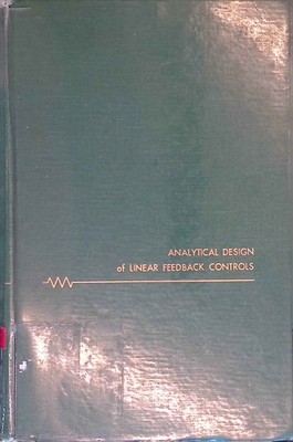 Analytical Design of Linear Feedback Controls. Newton, George C., Leonard A. Gou
