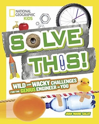 Solve This!: Wild and Wacky Challen..., Galat, Joan Mar