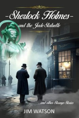 Sherlock Holmes and the Jade Statuette by Watson, Jim Book The Fast Free