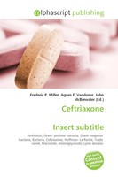 Frederic P. Miller (U. A.) | Ceftriaxone Insert Subtitle | Taschenbuch (2026)