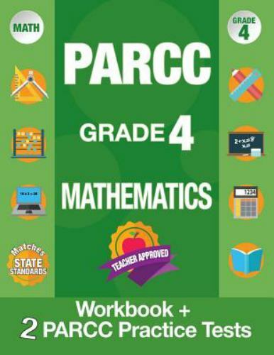 PARCC GRADE 4 Mathematics : Workbook and 2 PARCC Practice Tests by ...
