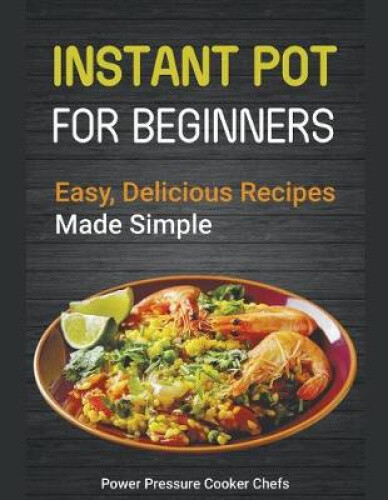 Instant Pot Recipes for Beginners: Easy Delicious Recipes Made Simple-image