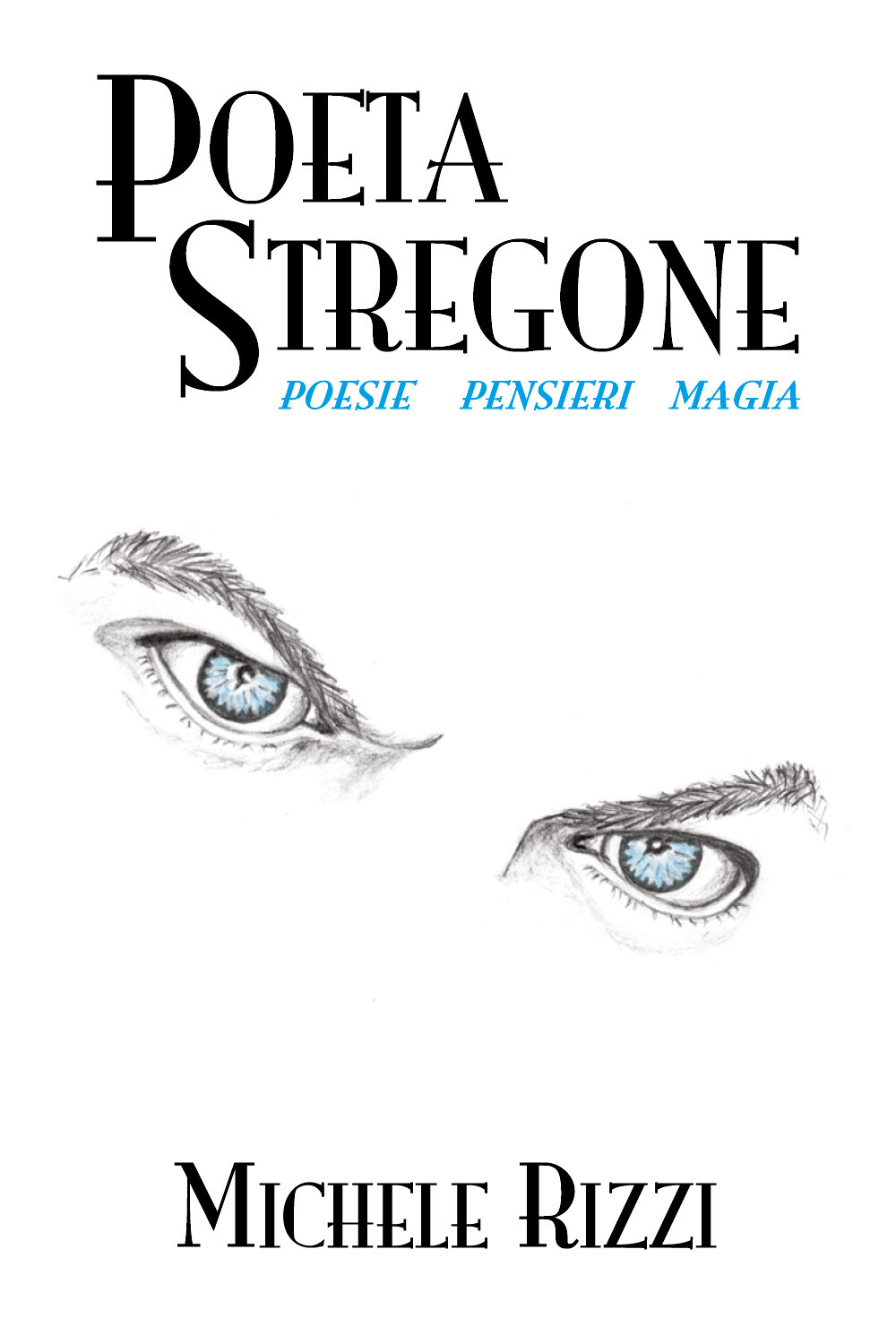 Poeta stregone di Michele Rizzi,  2019,  Youcanprint