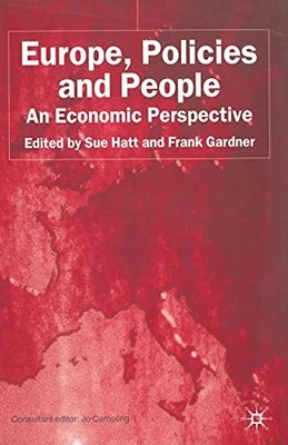 Europe, Policies and People: An Economic Perspective by F. Gardner NEW BOOK