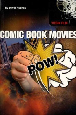 Comic Book Movies (Virgin Film),David Hughes
