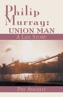 Philip Murray Union Man: A Life Story Pat Angelo Taschenbuch Englisch 2003