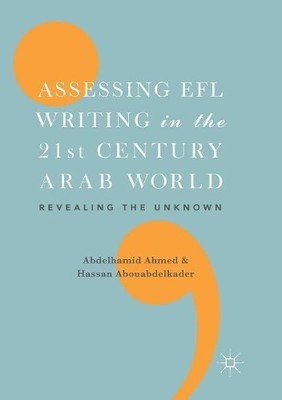 Assessing EFL Writing in the 21st Century Arab World - 9783319877242