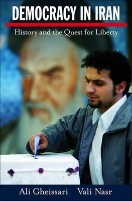 Democracy in Iran: History and the Quest for Liberty by Ali Gheissari (English) 
