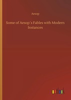 Aesop | Some Of Aesop´S Fables With Modern Instances | Taschenbuch | Englisch