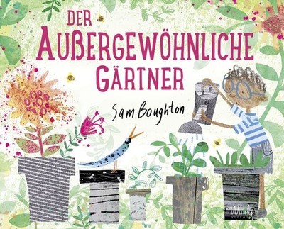 Der außergewöhnliche Gärtner Wie Bäume pflanzen und Blumen säen die Welt verb...