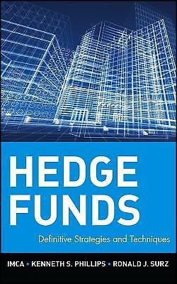 Hedge Funds: Definitive Strategies and Techniques (Wiley Finance), Phillips, Rob