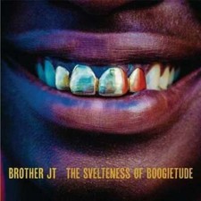 Brother JT The Svelteness Of Boogietude NEW OVP Thrill Jockey Vinyl LP & MP3