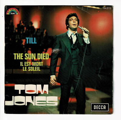 Tom JONES Vinyl 45T 7'' TILL - THE SUN DIED Die Sonne ist tot DECCA 84015