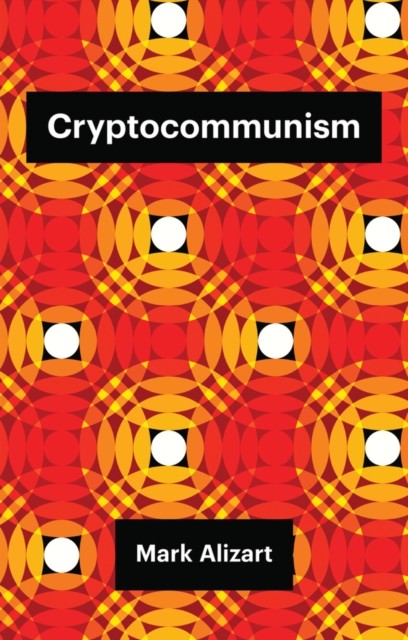 Cryptocommunism by Mark Alizart (Paperback Book) - Image 5