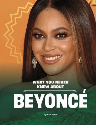 Mari Schuh What You Never Knew About Beyonce (Taschenbuch) (US IMPORT)