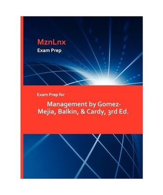 Exam Prep for Management by Gomez-Mejia, Balkin, & Cardy, 3rd Ed., Balkin &. Car