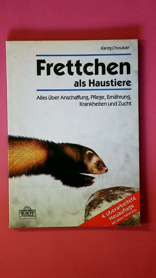 249967 Karim Choukair FRETTCHEN ALS HAUSTIERE alles über Anschaffung, Pflege, - Bild 1 von 1