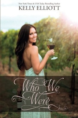 WHO WE WERE By Kelly Elliott **BRAND NEW**