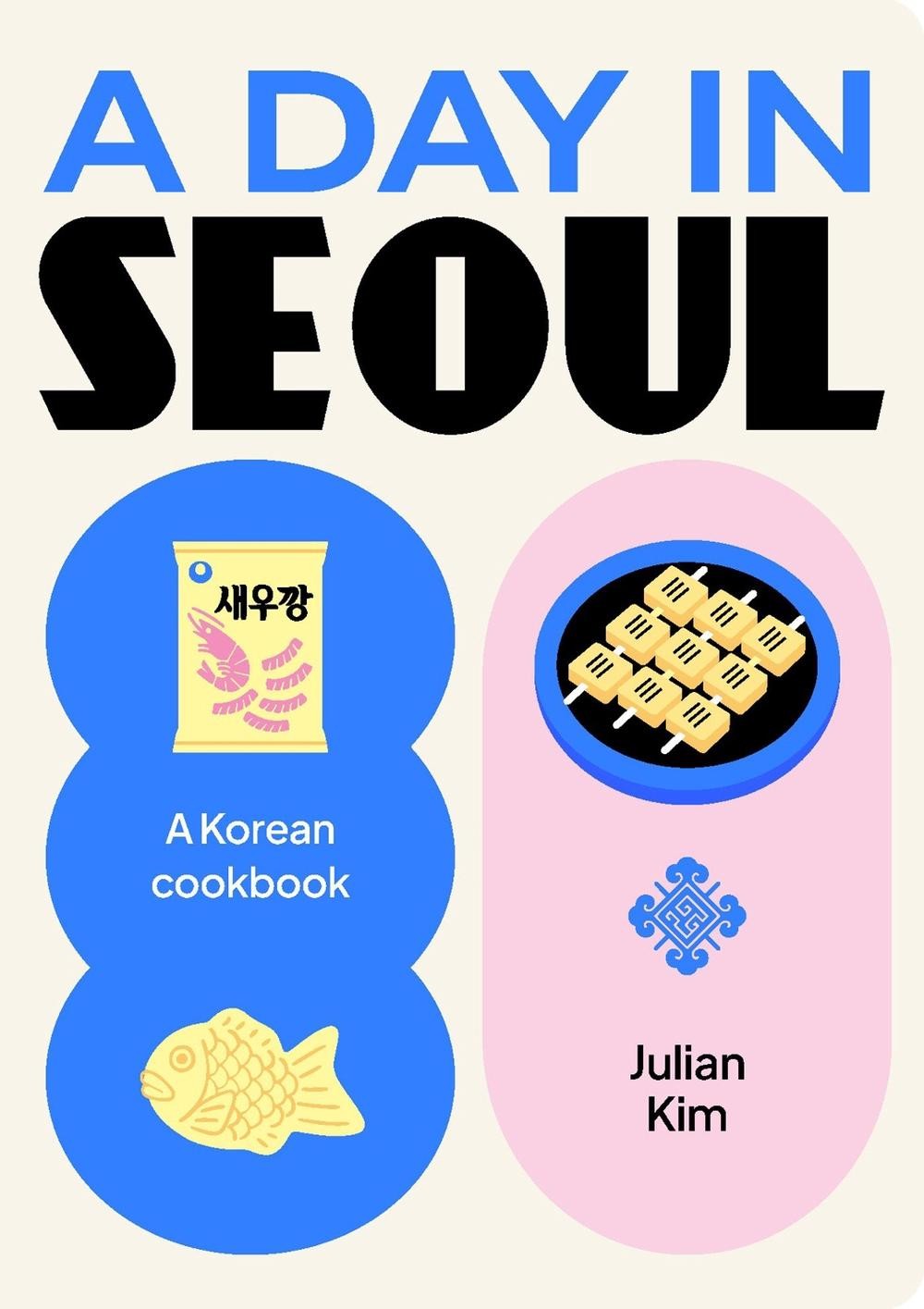A Day In Seoul : A Korean Cookbook Julian Kim - Image 8