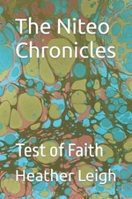 The Niteo Chronicles: Test of Faith by Heather Leigh Paperback Book